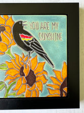 Load image into Gallery viewer, framed 6"x6" red wing blackbird "you are my sunshine" sunflower tile