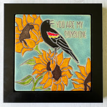 Load image into Gallery viewer, framed 6"x6" red wing blackbird "you are my sunshine" sunflower tile